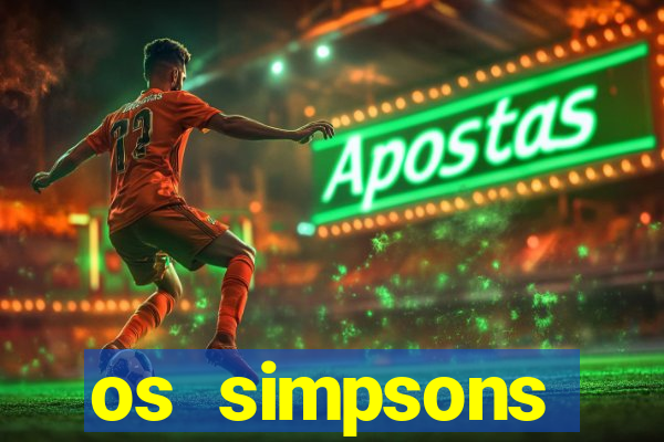 os simpsons assistir dublado